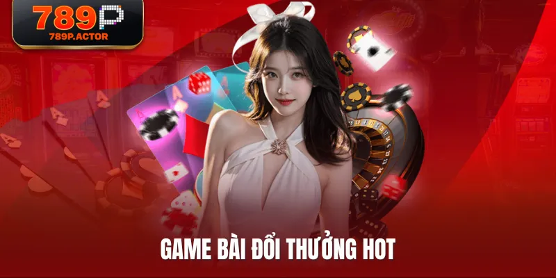 Game bài đổi thưởng hot 789p Game bài đổi thưởng hot 789p