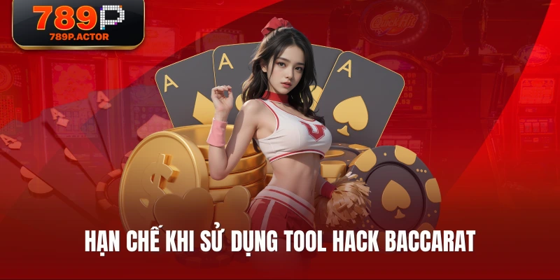 Hạn chế khi sử dụng tool hack baccarat Hạn chế khi sử dụng tool hack baccarat