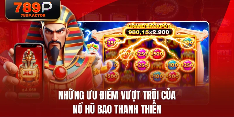 Những ưu điểm vượt trội của nổ hũ bao thanh thiên Những ưu điểm vượt trội của nổ hũ bao thanh thiên