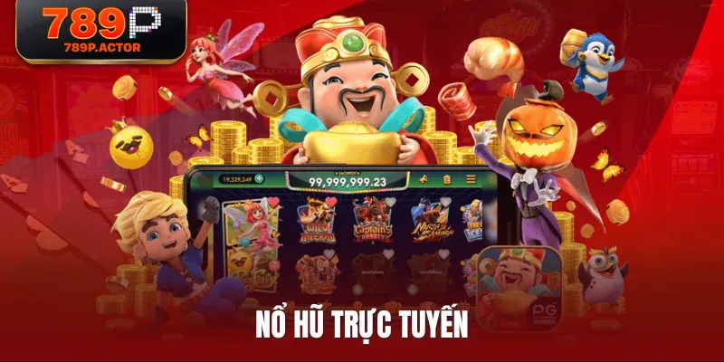 Nổ hũ trực tuyến 789p Nổ hũ trực tuyến 789p