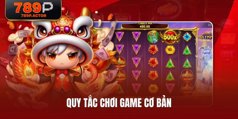 Quy tắc chơi game cơ bản Quy tắc chơi game cơ bản